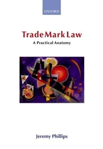 Trade Mark Law: A Practical Anatomy
