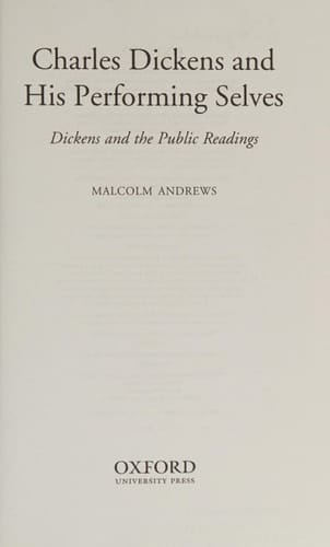 Charles Dickens and His Performing Selves: Dickens and the Public Readings