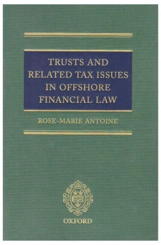 Legal Aspects of Offshore Financial Law: Confidentiality in Offshore Financial Law and Trusts and Related Tax Issues in Offshore Financial Law