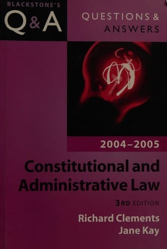 Constitutional and Administrative Law: 2004-2005 (Blackstone's Law Questions and Answers)