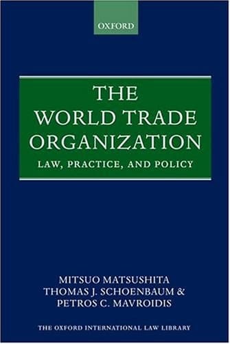 The World Trade Organization: Law, Practice, and Policy (Oxford International Law Library)