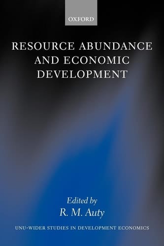 Resource Abundance and Economic Development (WIDER Studies in Development Economics)