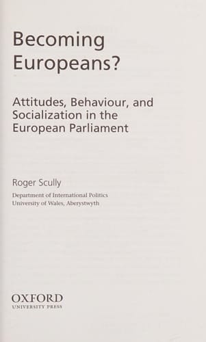 Becoming Europeans?: Attitudes, Behaviour, and Socialization in the European Parliament