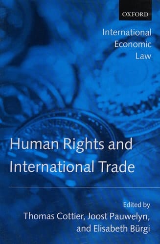 Human Rights and International Trade (International Economic Law Series)