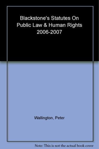Blackstone's Statutes on Public Law and Human Rights 2006-2007 (Blackstone's Statute Book Series)
