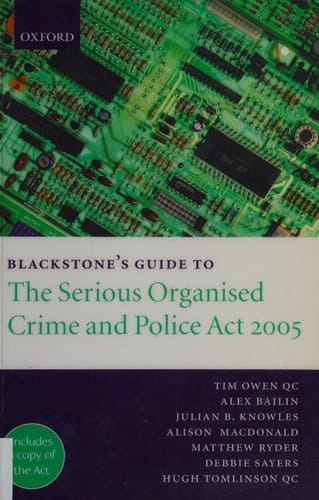 Blackstone's Guide to the Serious Organised Crime and Police Act 2005 (Blackstone's Guide Series)