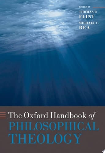The Oxford Handbook of Philosophical Theology (Oxford Handbooks)