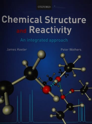 Chemical Structure and Reactivity: An Integrated Approach