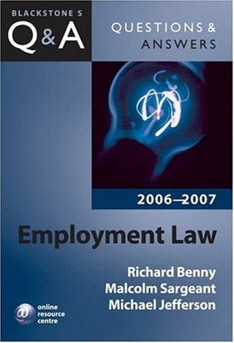 Employment Law 2006-2007 (Blackstone's Law Questions and Answers)