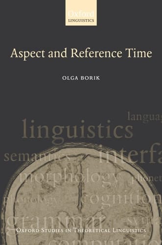 Aspect and Reference Time (Oxford Studies in Theoretical Linguistics, 13)