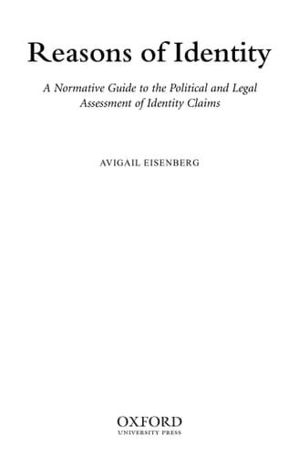 Reasons of Identity: A Normative Guide to the Political and Legal Assessment of Identity Claims