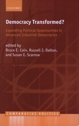 Democracy Transformed?: Expanding Political Opportunities in Advanced Industrial Democracies (Comparative Politics)
