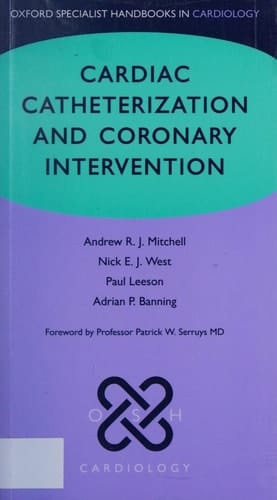 Cardiac Catheterization and Coronary Intervention (Oxford Specialist Handbooks in Cardiology)