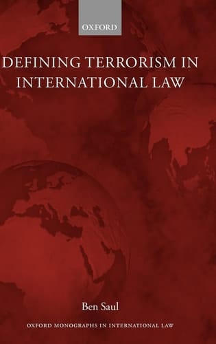 Defining Terrorism in International Law (Oxford Monographs in International Law)