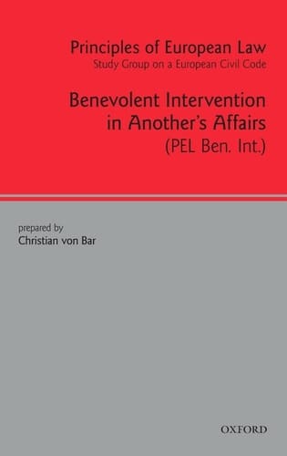 Principles of European Law: Volume 1: Benevolent Intervention in Another's Affairs (European Civil Code)