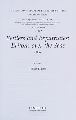 Settlers and Expatriates: Britons over the Seas (Oxford History of the British Empire Companion Series)