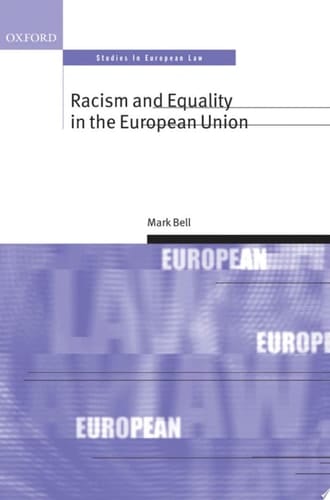 Racism and Equality in the European Union (Oxford Studies in European Law)