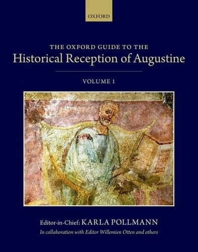 The Oxford Guide to the Historical Reception of Augustine: Three Volume Set
