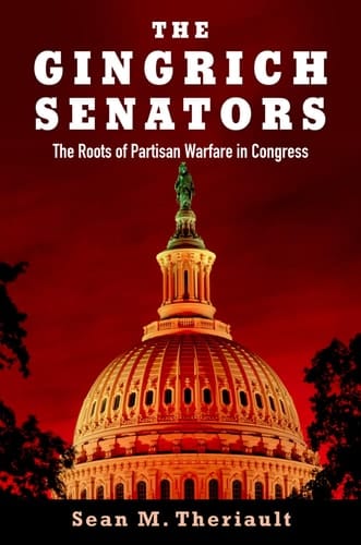 GINGRICH SENATORS P: The Roots Of Partisan Warfare In Congress
