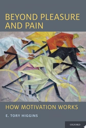 BEYOND PLEASURE & PAIN SCSN C: How Motivation Works (Oxford Series in Social Cognition and Social Neuroscience)