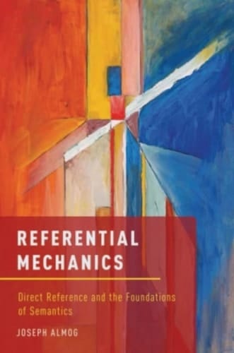 Referential Mechanics: Direct Reference and the Foundations of Semantics