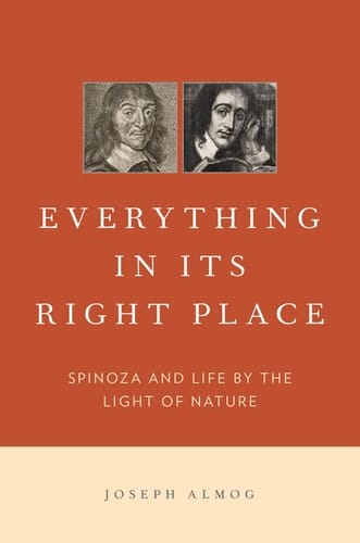 Everything in Its Right Place Spinoza and Life by the Light of Nature