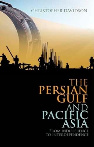 Persian Gulf and Pacific Asia: From Indifference to Interdependence