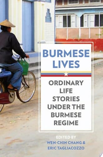 Burmese Lives Ordinary Life Stories Under the Burmese Regime