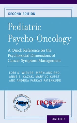 Pediatric Psycho-Oncology: A Quick Reference on the Psychosocial Dimensions of Cancer Symptom Management (APOS Clinical Reference Handbooks)