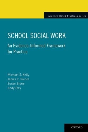 School Social Work: An Evidence-Informed Framework for Practice (Evidence-Based Practices)