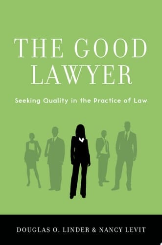 The Good Lawyer Seeking Quality in the Practice of Law