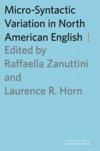 Micro-Syntactic Variation in North American English (Oxford Studies in Comparative Syntax)