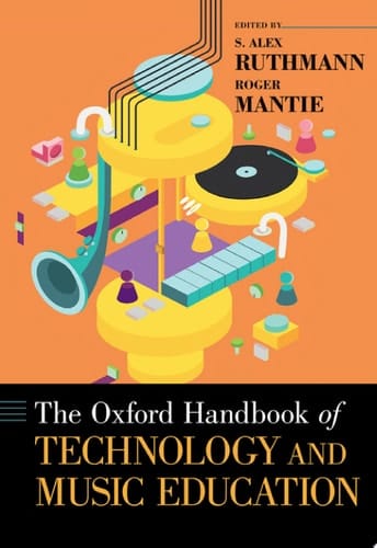 The Oxford Handbook Of Technology And Music Education