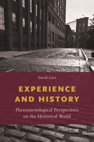 Experience and History: Phenomenological Perspectives on the Historical World