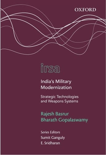 India's Military Modernization: Strategic Technologies and Weapons Systems (Oxford International Relations in South Asia)