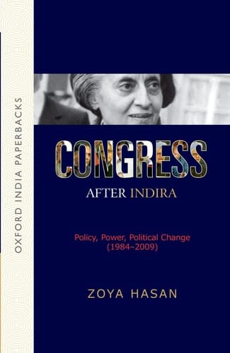 Congress After Indira: Policy, Power, Political Change (1984-2009) (Oxford India Paperbacks)