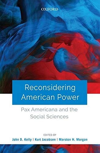 Reconsidering American Power: Pax Americana and the Social Sciences