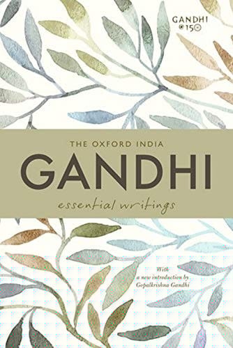 The Oxford India Gandhi: Essential Writings (Oxford India Collection)
