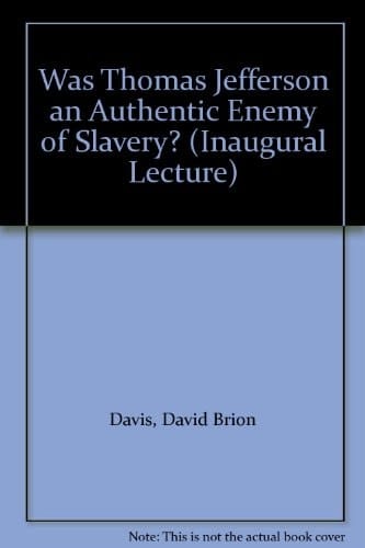 Was Thomas Jefferson an authentic enemy of slavery?: An inaugural lecture delivered before the University of Oxford on 18 February 1970,