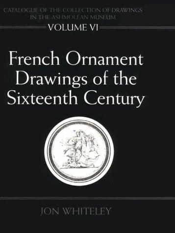 Catalogue of the Collection of Drawings in the Ashmolean Museum (OXFORD UNIVERSITY ASHMOLEAN MUSEUM//CATALOGUE OF THE COLLECTION OF DRAWINGS)