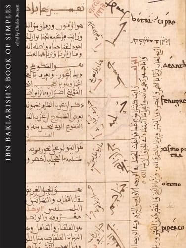Ibn Baklarish's Book of Simples: Medical Remedies between Three Faiths in Twelth-Century Spain (Studies in the Arcadian Library)