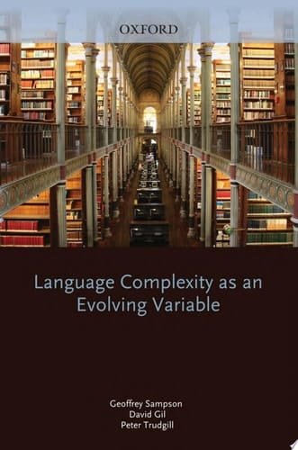 Language Complexity as an Evolving Variable (Oxford Studies in the Evolution of Language, 13)