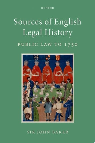 Sources of English Legal History: Public Law to 1750