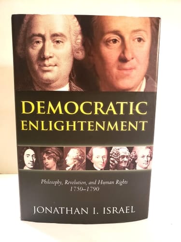 Democratic Enlightenment Philosophy Revolution and Human Rights 1750-1790