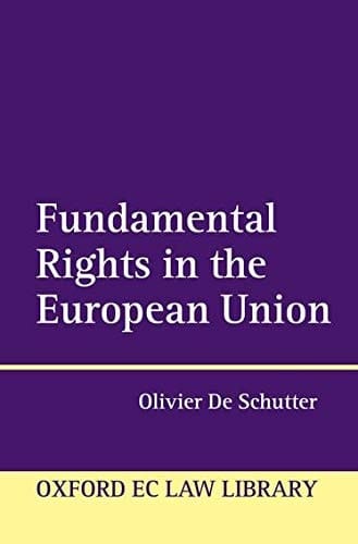 Fundamental Rights in the European Union (Oxford European Union Law Library)