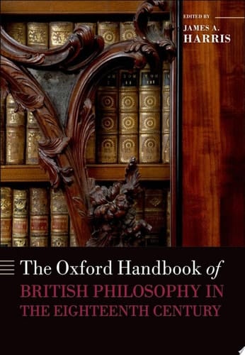 The Oxford Handbook of British Philosophy in the Eighteenth Century (Oxford Handbooks)