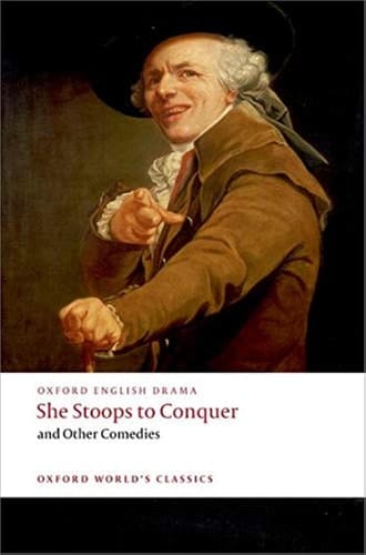She Stoops to Conquer and Other Comedies (Oxford World's Classics)