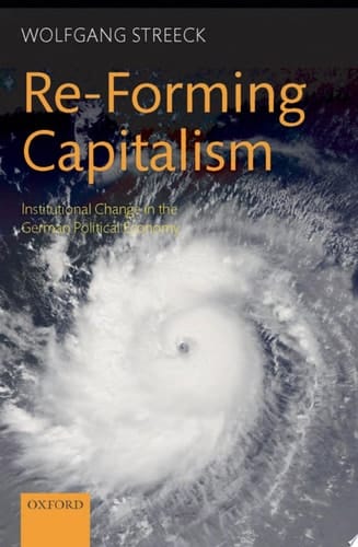 Re-Forming Capitalism: Institutional Change in the German Political Economy
