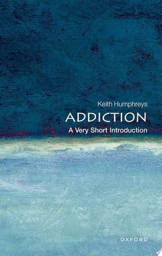 Addiction: A Very Short Introduction (Very Short Introductions)