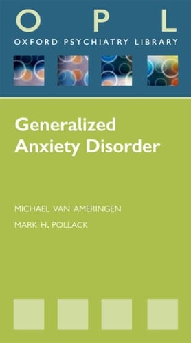 Generalized Anxiety Disorders (Oxford Psychiatry Library)